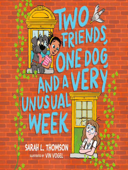 Title details for Two Friends, One Dog, and a Very Unusual Week by Sarah L. Thomson - Available